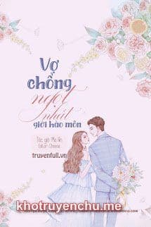 Vợ Chồng Ngọt Nhất Giới Hào Môn