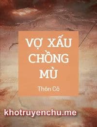 Vợ Xấu Chồng Mù - Dương Ái Vân