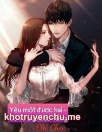 Yêu Một Được Hai - Cô Vợ Của Lục Tổng