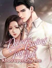 Đừng buông tay anh - Hứa Kiều Tâm