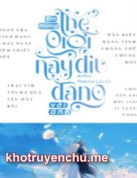 Em Mong Thế Giới Này Dịu Dàng Với Anh