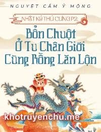 Nhật Ký Thú Cưng II: Bổn Chuột Ở Tu Chân Giới Cùng Rồng Lăn Lộn