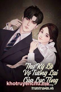 Thư Ký Là Vợ Tương Lai Của Lục Tổng - Ngô Thục Nghi