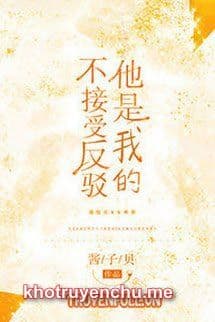 Truyện Anh Ấy Là Của Tôi - Túc Nghệ