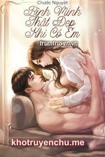 Bình Minh Thật Đẹp Khi Có Em - Hàn Ngọc (tác giả Chước Nguyệt)