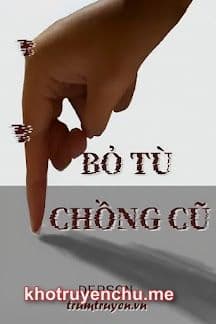 Bỏ Tù Chồng Cũ