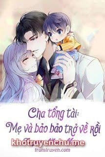 Cha Tổng Tài: Mẹ Và Bảo Bảo Trở Về Rồi! - Thẩm Nguyệt