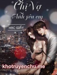 Chị Vợ Anh Yêu Em - Tinh Vân (Thiên Kim Bạc Tỉ phần 2)