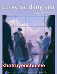 Cô Ấy Rất Đáng Yêu! - Diệp Vô Ý Tư