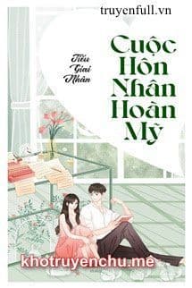 Cuộc Hôn Nhân Hoàn Mỹ - Tiếu Giai Nhân