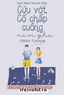 Cứu Vớt Cố Chấp Cuồng Nam Phụ