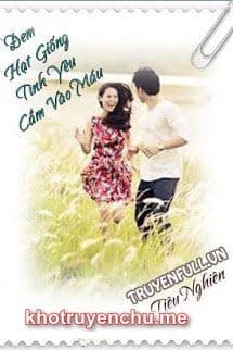 Đem Hạt Giống Tình yêu Cắm Vào Máu tác giả Tiêu Nghiên