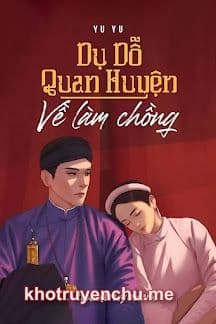 Dụ Dỗ Quan Huyện Về Làm Chồng