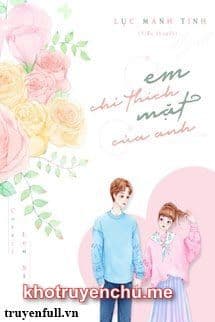 Em Chỉ Thích Mặt Của Anh
