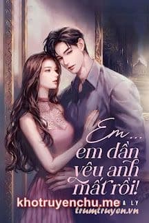 Em... Em Dần Yêu Anh Mất Rồi!