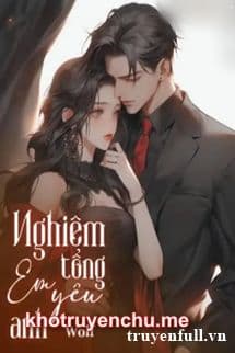 Nghiêm Tổng Em Yêu Anh