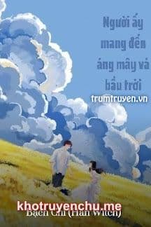 Người Ấy Mang Đến Áng Mây Và Bầu Trời