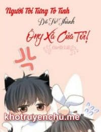 Người Tôi Từng Tỏ Tình Đã Trở Thành Ông Xã Của Tôi