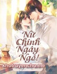 Nữ Chính Ngây Ngô! Đừng Làm Liều - Tà Y Huyết Mộng