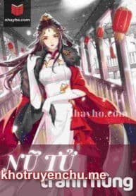 Nữ Tử Tranh Hùng – Tô Hạ Y ( Truyện Full Tác Giả: Nghi An)