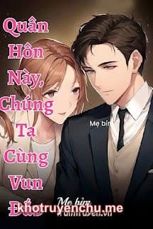 Quân Hôn Này, Chúng Ta Cùng Vun Đắp