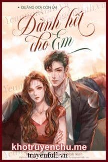 Quãng đời còn lại dành hết cho em