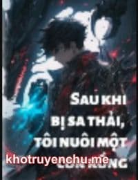 Sau Khi Nghỉ Việc, Tôi Nuôi Một Con Rồng