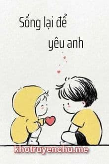 Sống Lại Để Yêu Anh - Đỗ Cận - Lâm Tử Dương