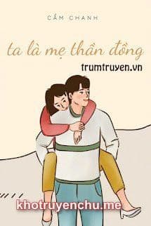 Ta Là Mẹ Thần Đồng - An Tử Mặc