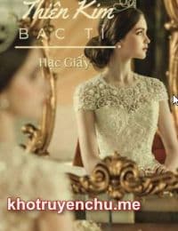 Thiên Kim Bạc Tỉ (Phần 1) - Tinh Vân - Đoàn Nam Phong