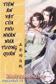 Tiệm Ăn Vặt Của Phu Nhân Nhà Tướng Quân