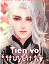 Tiên võ truyền kỳ - Diệp Thành (full)