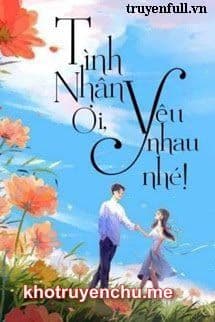 Tình Nhân Ơi Yêu Nhau Nhé!