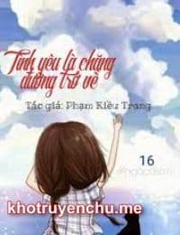 Tình Yêu Là Chặng Đường Trở Về