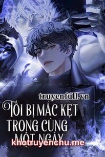 Tôi Bị Mắc Kẹt Trong Cùng Một Ngày - Thượng Trạch