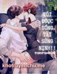Tôi Được Tổng Tài Sủng Nịnh!! - Lục Du Nhiên