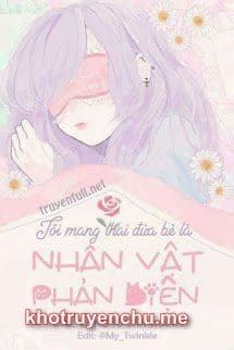 Tôi Mang Thai Đứa Bé Là Nhân Vật Phản Diện - Diệp Trăn