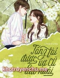 Tổng Tài Được Vợ Cũ Bao Nuôi - Hạ Nhược Hy