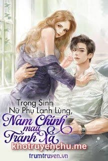 Trọng Sinh Nữ Phụ Lạnh Lùng, Nam Chính Mau Tránh Xa