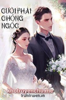 Truyện Cưới Phải Chồng Ngốc - Tuyết Ly