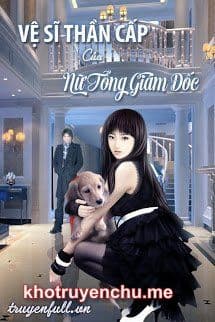 Vệ Sĩ Thần Cấp Của Nữ Tổng Giám Đốc