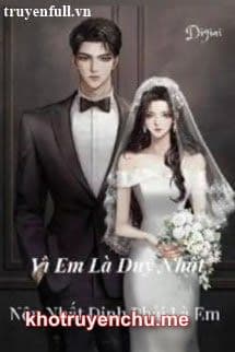 Vì Em Là Duy Nhất! Nên Nhất Định Phải Là Em