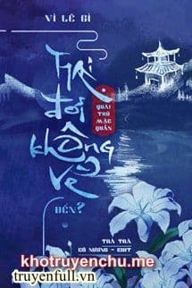 Vì Lẽ Gì Hai Đời Không Về Đến