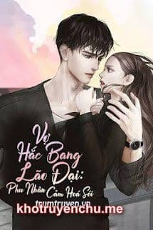 Vợ Hắc Bang Lão Đại Phu Nhân Cảm Hoá Sói