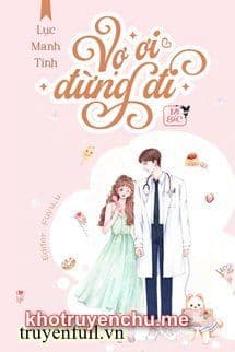 Vợ Ơi Đừng Đi - Lục Manh Tinh