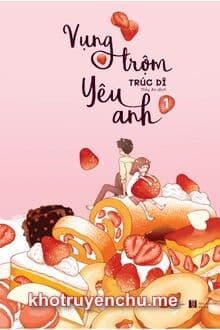 Vụng Trộm Yêu Anh
