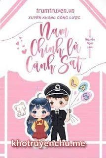 Xuyên Không Công Lược Nam Chính Là Cảnh Sát - Tử Du