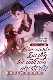 Xuyên Sách: Nam Chính! Đã Đến Lúc Anh Nên Yêu Tôi Rồi!